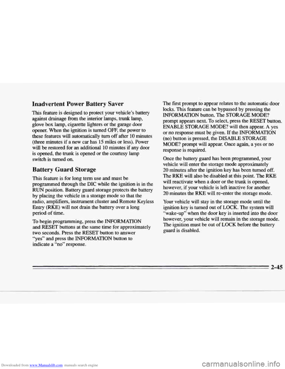 CADILLAC DEVILLE 1996 7.G Owners Manual Downloaded from www.Manualslib.com manuals search engine c 
c 
c 
c 
c 
Inadvertent Power Battery  Saver 
This feature  is  designed  to  protect  your  vehicle’s  battery 
against  drainage  from  