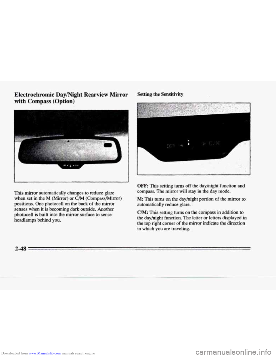 CADILLAC DEVILLE 1996 7.G Owners Manual Downloaded from www.Manualslib.com manuals search engine Electrochromic  Day/Night  Rearview  Mirror 
with 
Compass (Option) 
L 
1 
This mirror  automatically  changes  to  reduce  glare 
when  set  i