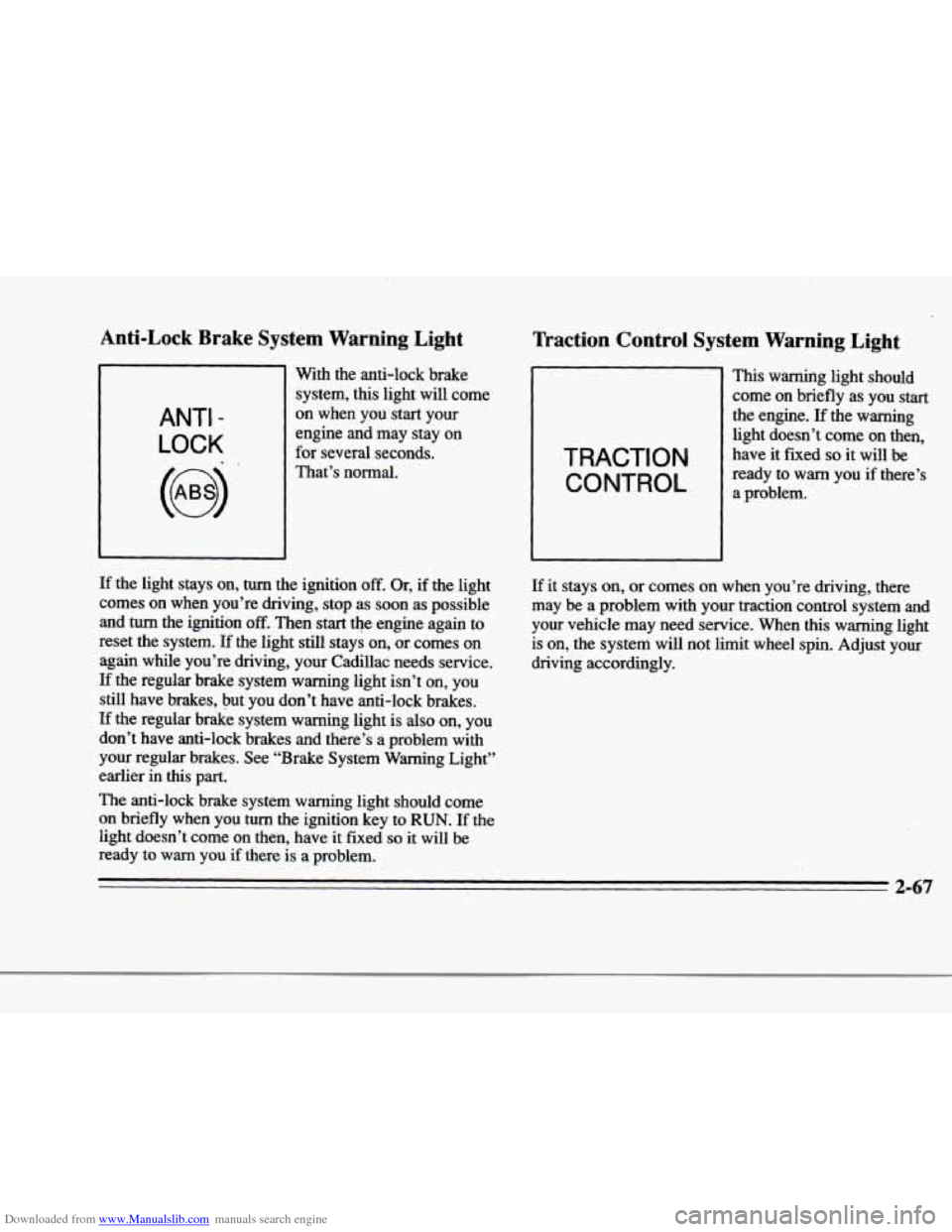 CADILLAC DEVILLE 1996 7.G Owners Manual Downloaded from www.Manualslib.com manuals search engine r 
f 
r: 
r 
f 
Anti-Lock Brake System  Warning  Light 
ANTI - 
LOCK -. 
With  the  anti-lock  brake system,  this  light  will  come 
on  when