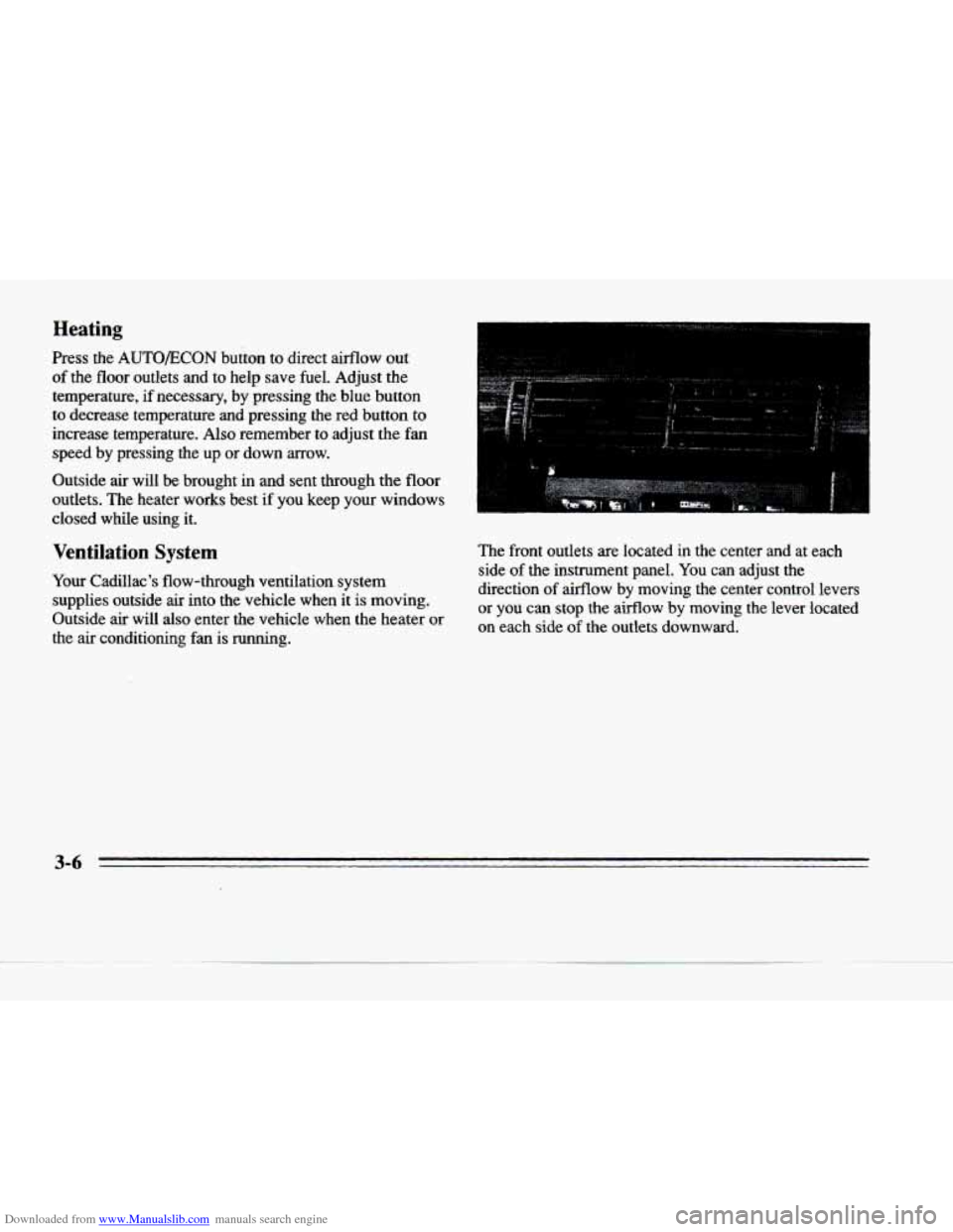 CADILLAC DEVILLE 1996 7.G Owners Manual Downloaded from www.Manualslib.com manuals search engine Heating 
rress the AUTOECON button  to direct  airflow  out 
of the  floor  outlets and to  help  save  fuel.  Adjust  the 
temperature,  if  n