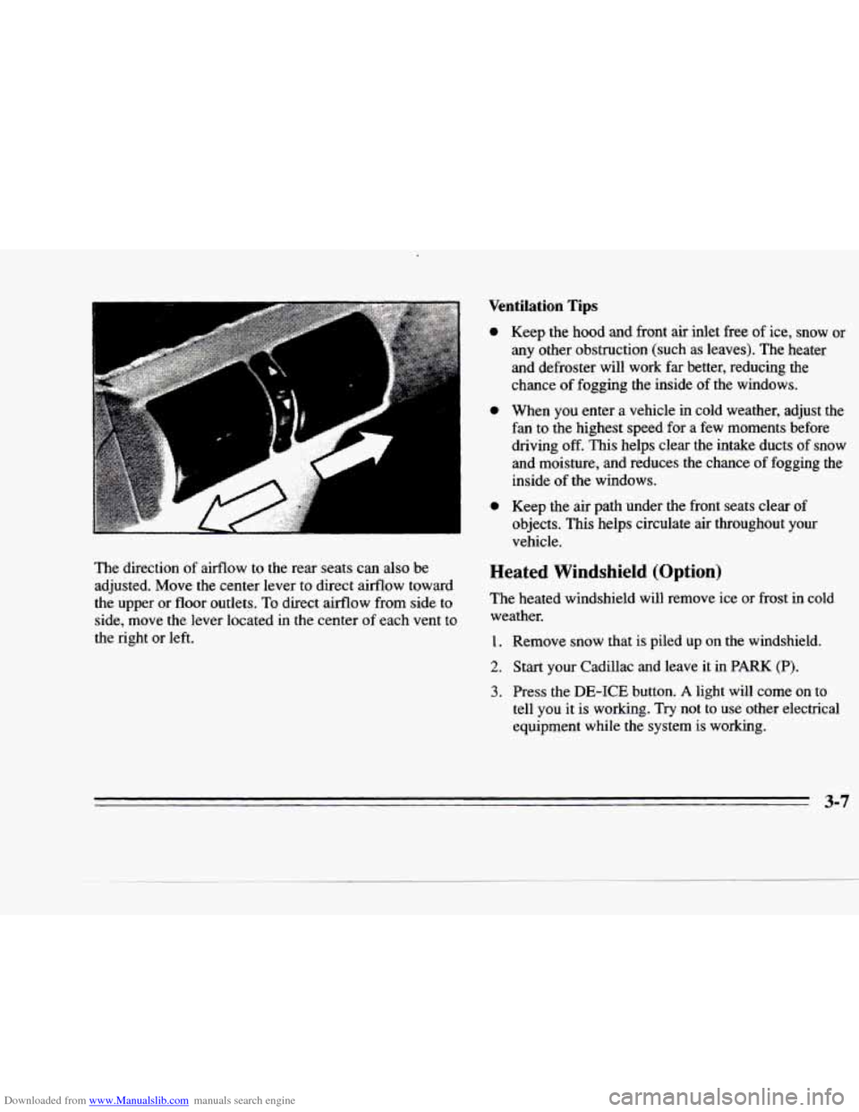 CADILLAC DEVILLE 1996 7.G Owners Manual Downloaded from www.Manualslib.com manuals search engine Ventilation  Tips 
c 
The  direction of airflow to the  rear seats can also  be 
adjusted.  Move  the  center  lever  to direct  airflow  towar