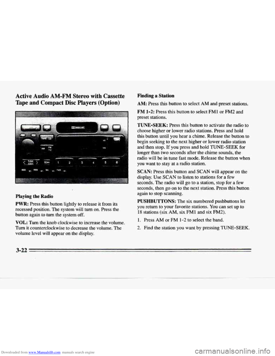 CADILLAC DEVILLE 1996 7.G Owners Manual Downloaded from www.Manualslib.com manuals search engine Active  Audio AM-FM Stereo with Cassette 
Tape  and 
Compact Disc  Players (Option) 
Playing the Radio 
PWR: Press  this  button  lightly  to  