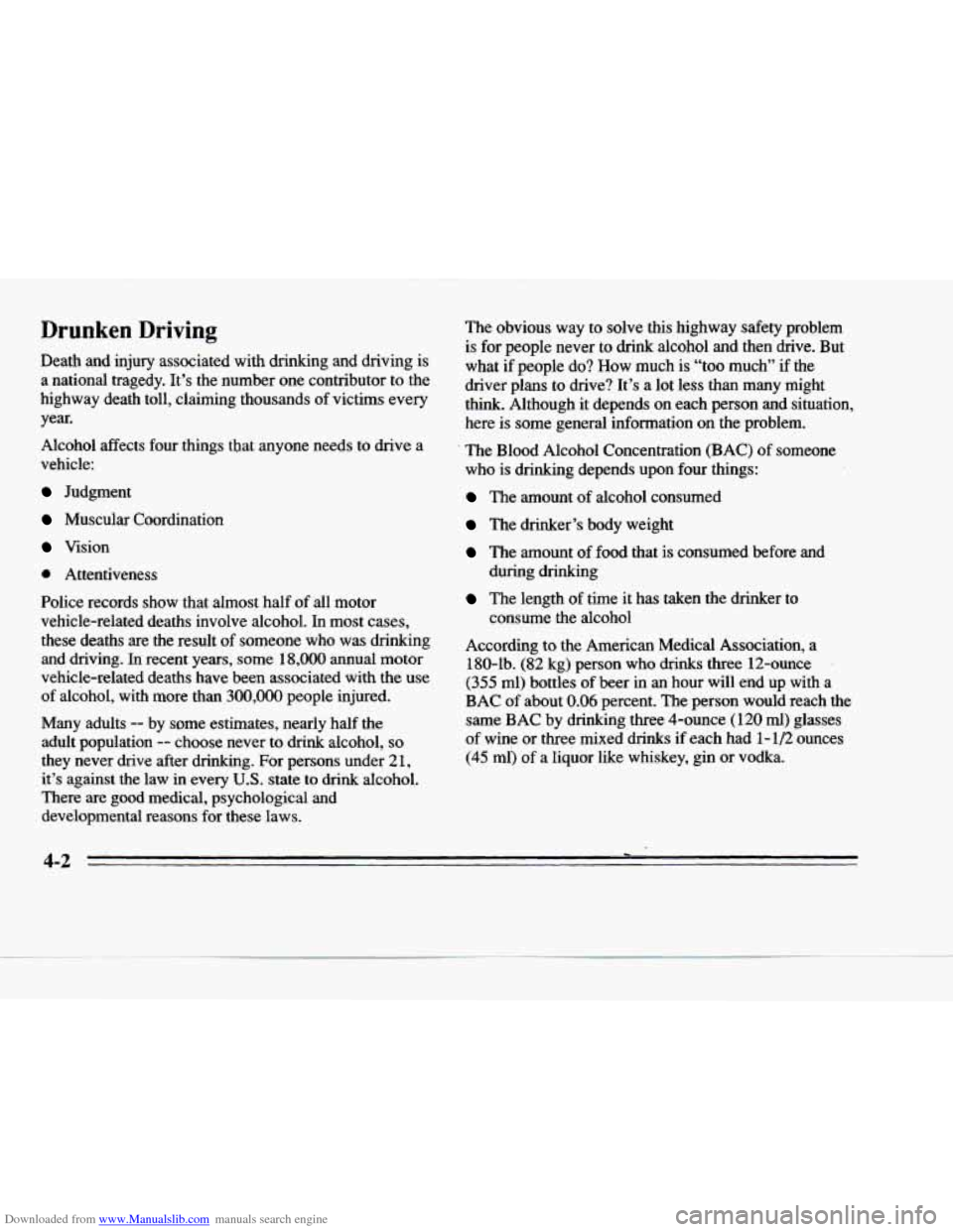 CADILLAC DEVILLE 1996 7.G Owners Manual Downloaded from www.Manualslib.com manuals search engine Drunken Driving 
Death  and  injury  associated  with  drinking and driving is 
a  national  tragedy.  It’s  the  number  one  contributor  t