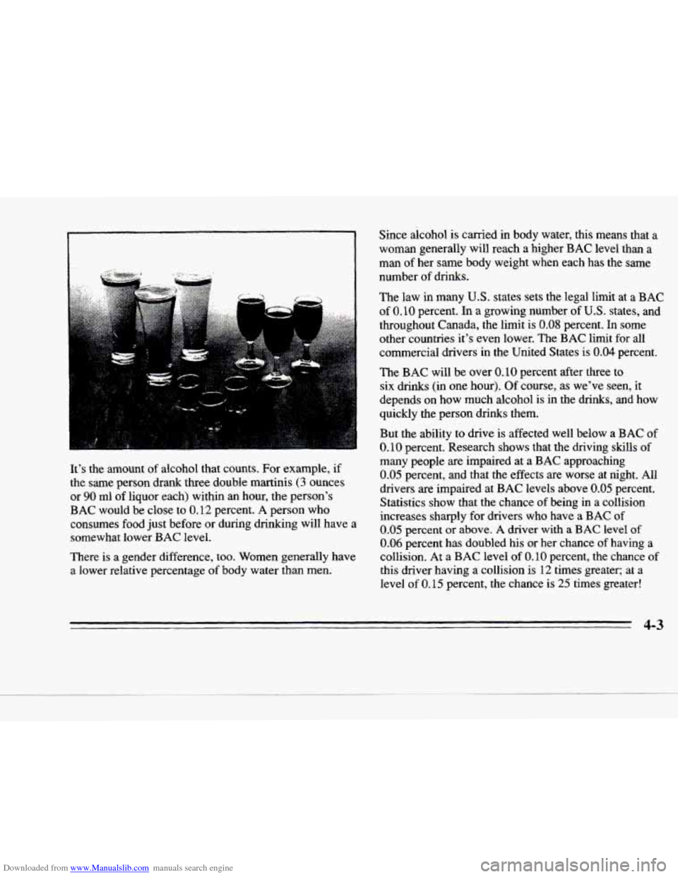 CADILLAC DEVILLE 1996 7.G Owners Manual Downloaded from www.Manualslib.com manuals search engine It’s  the  amount of alcohol  that  counts.  For  example, if 
the  same  person drank three  double  martinis (3 ounces 
or 
90 ml of liquor