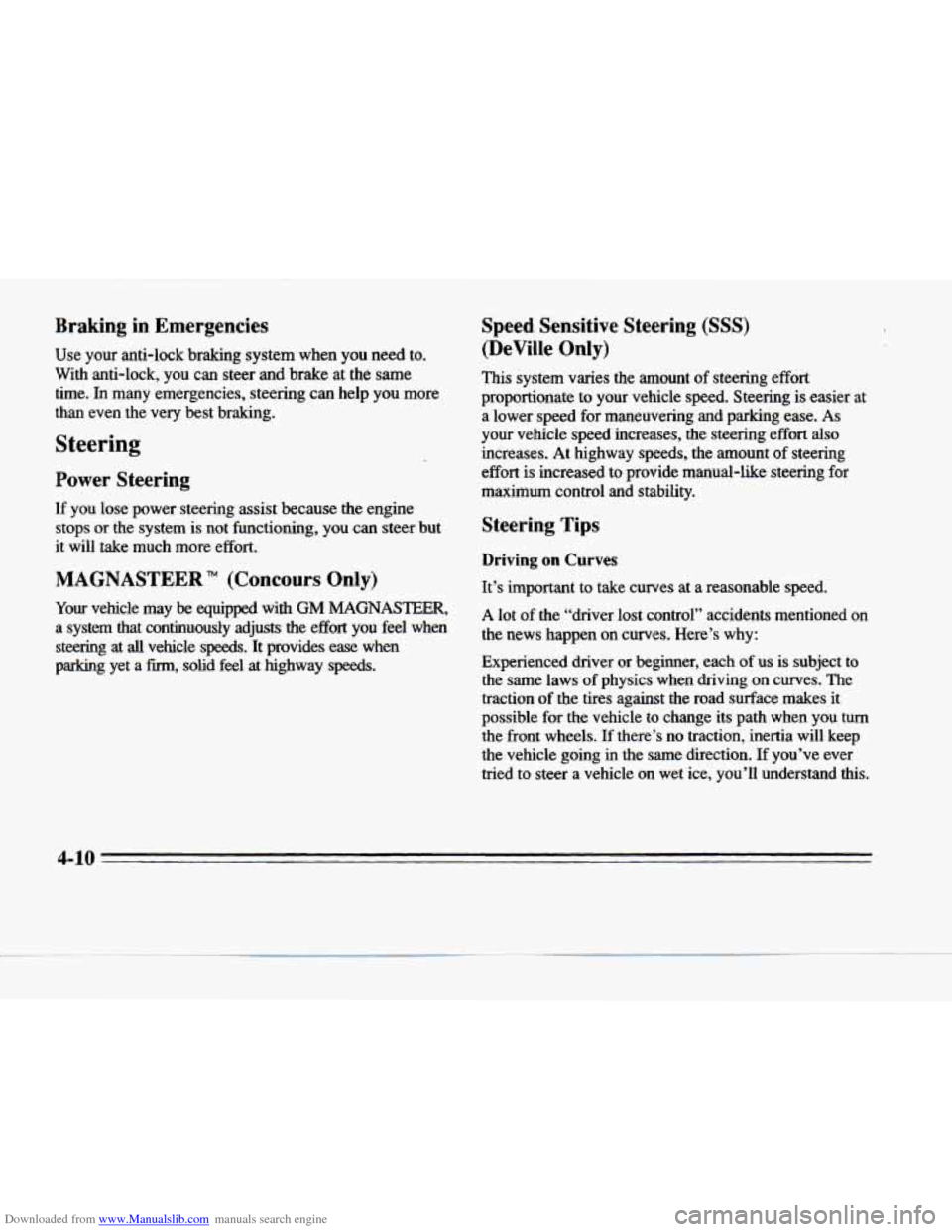 CADILLAC DEVILLE 1996 7.G Owners Manual Downloaded from www.Manualslib.com manuals search engine Braking  in  Emergencies 
Use  your  anti-lock  braking  system  when you need  to. 
With  anti-lock,  you  can  steer 
and brake  at the same 