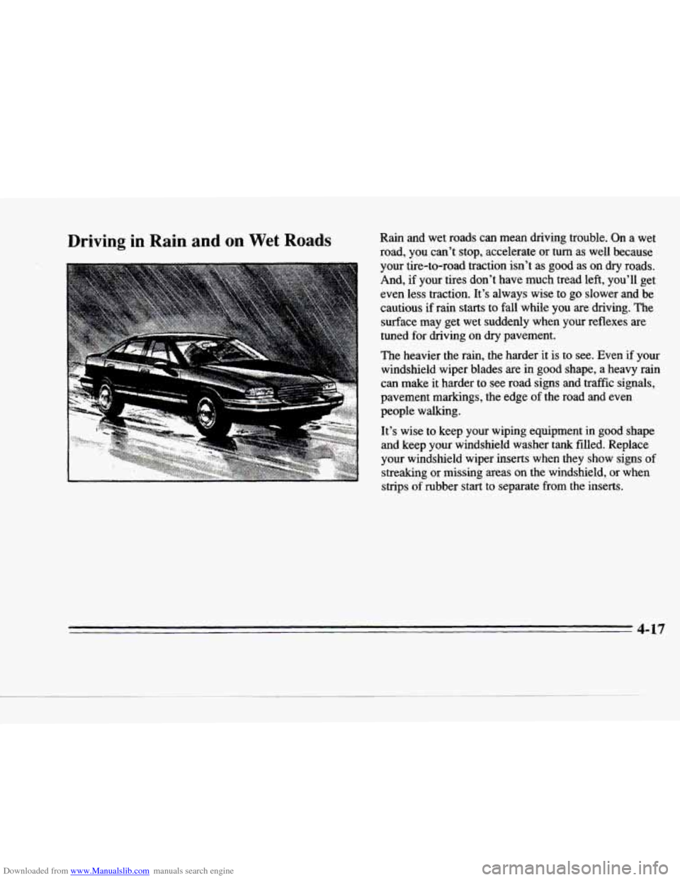 CADILLAC DEVILLE 1996 7.G Owners Manual Downloaded from www.Manualslib.com manuals search engine P 
c 
Driving in Rain and on Wet Roads Rain  and  wet  roads  can  mean  driving  trouble.  On a wet 
road,  you  can’t  stop,  accelerate  o