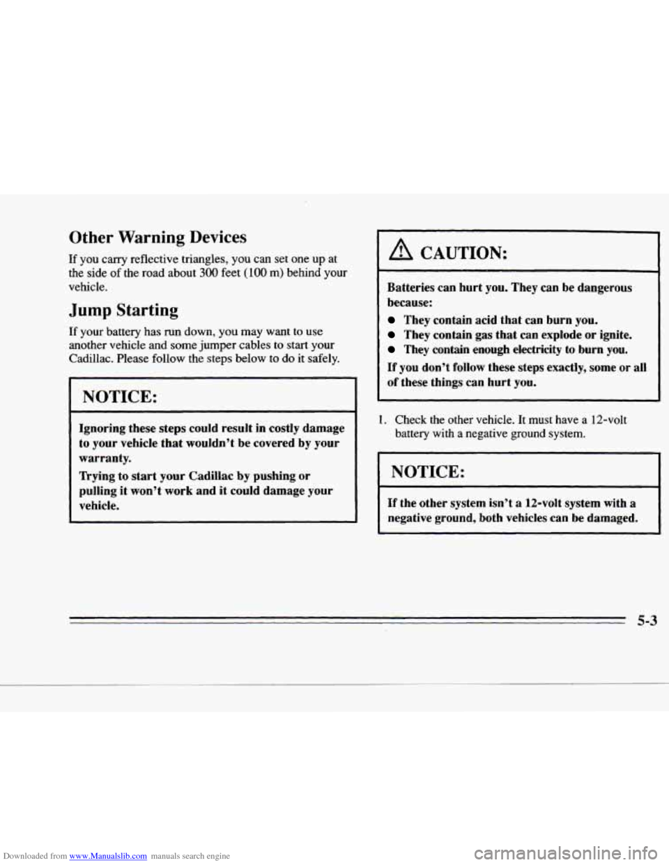 CADILLAC DEVILLE 1996 7.G Service Manual Downloaded from www.Manualslib.com manuals search engine c 
P 
e 
Other Warning Devices 
If  you carry  reflective  triangles,  you  can  set  one  up  at 
the  side  of  the  road  about 
300 feet (1