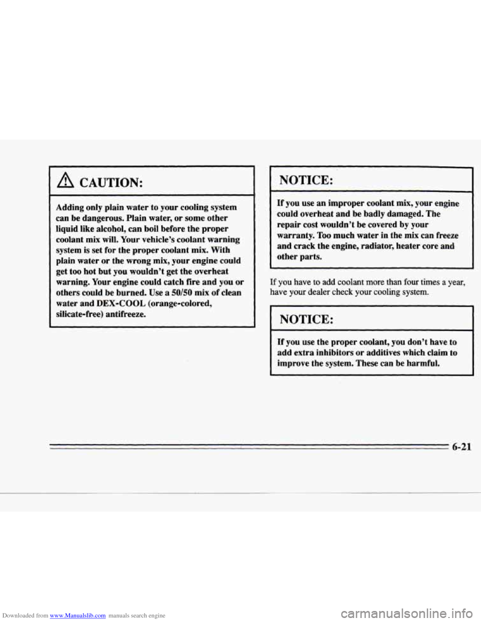 CADILLAC DEVILLE 1996 7.G Workshop Manual Downloaded from www.Manualslib.com manuals search engine c 
c 
L 
A CAUTION: 
Adding only plain  water  to  your  cooling  system 
can  be dangerous.  Plain water,  or 
some other 
liquid like  alcoho