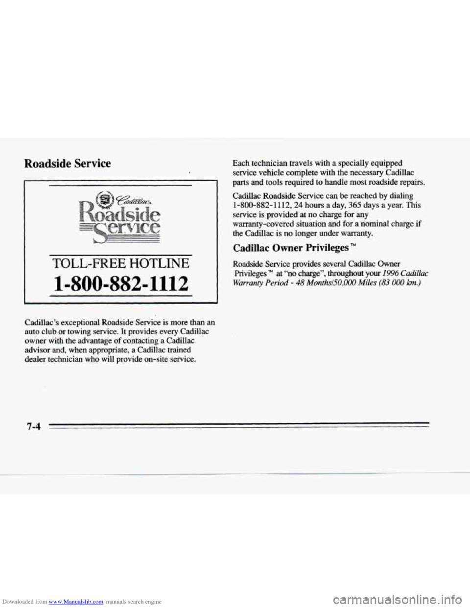 CADILLAC DEVILLE 1996 7.G Owners Manual Downloaded from www.Manualslib.com manuals search engine Roadside Service 
TOLL-FREE HOTLINE 
1=800-882=1112 
Each technician  travels  with  a  specially  equipped 
service  vehicle  complete  with  