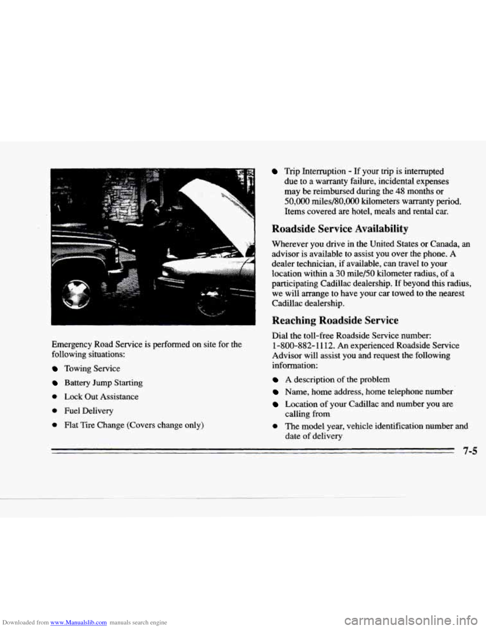 CADILLAC DEVILLE 1996 7.G Owners Manual Downloaded from www.Manualslib.com manuals search engine .... . 
Emergency  Road  Service  is  performed on site  for  the 
following  situations: 
Towing  Service 
Battery Jump  Starting 
0 Lock  Out