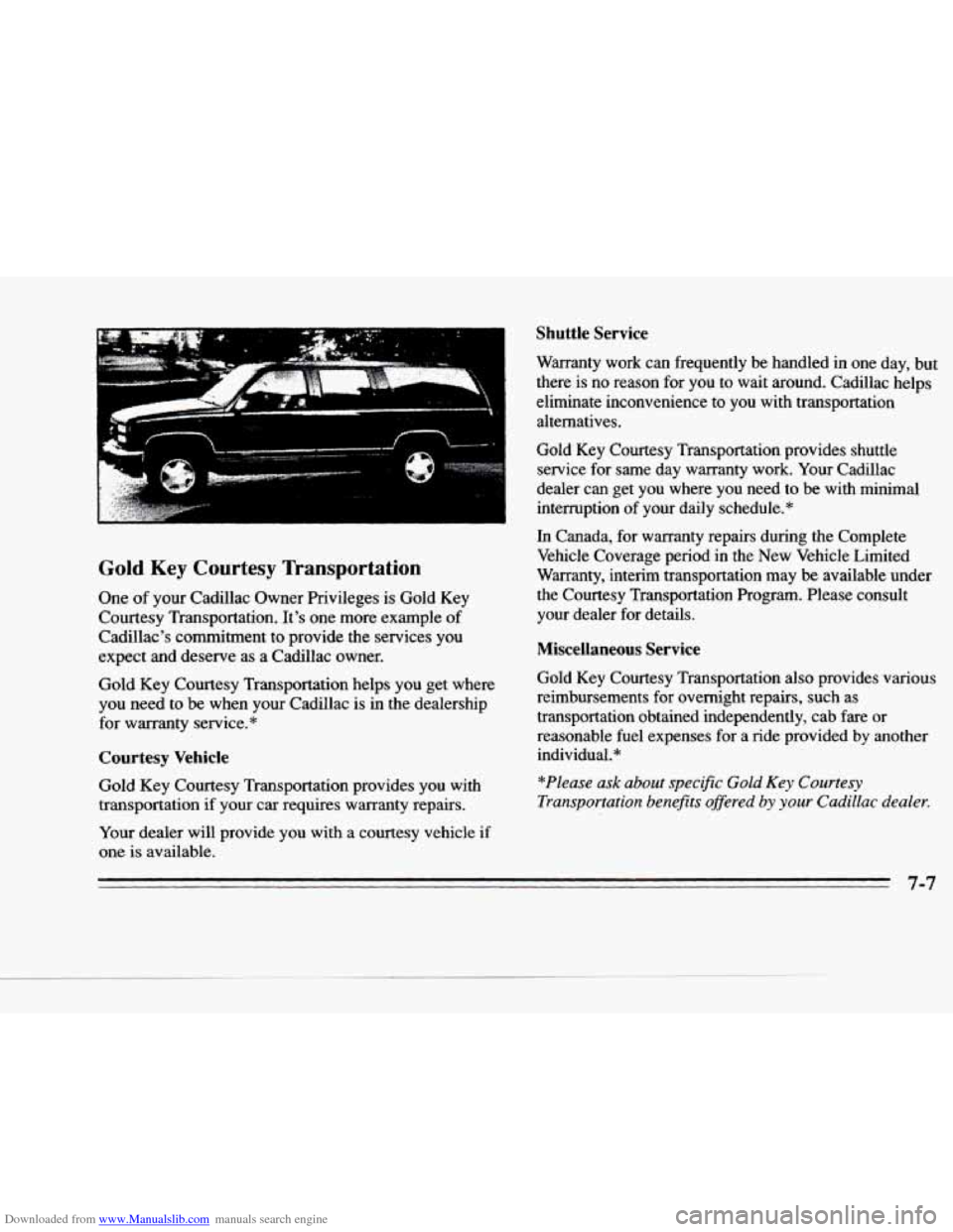 CADILLAC DEVILLE 1996 7.G Owners Manual Downloaded from www.Manualslib.com manuals search engine d 
Gold Key Courtesy  Transportation 
c 
One of your  Cadillac  Owner  Privileges is Gold  Key 
Courtesy  Transportation.  Its  one  more  exa