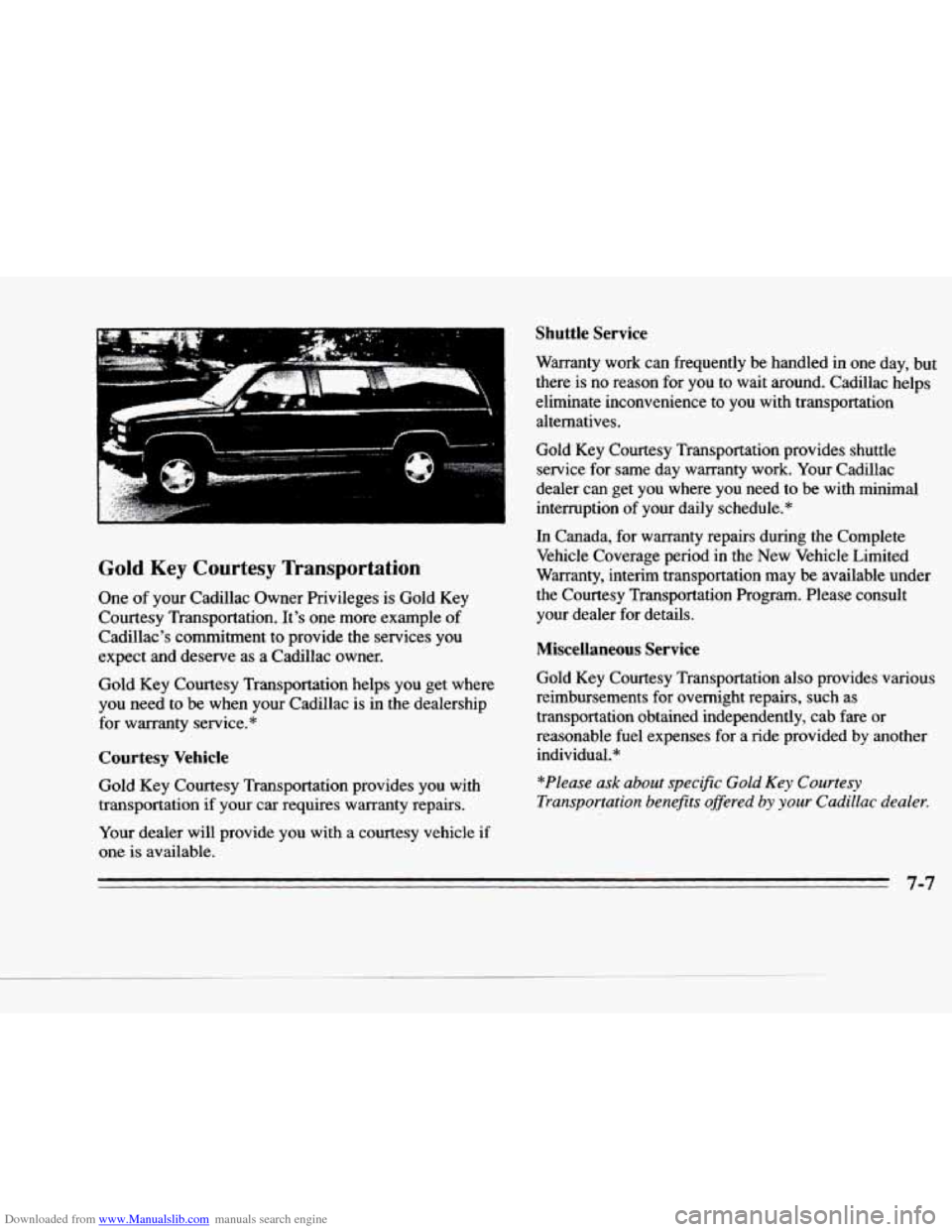 CADILLAC DEVILLE 1996 7.G Owners Manual Downloaded from www.Manualslib.com manuals search engine d
Gold Key Courtesy Transportation
c
One of your Cadillac Owner Privileges is Gold Key
Courtesy Transportation. Its one more exa CADILLAC DEVILLE 1996 7.G Owners Manual Downloaded from www.Manualslib.com manuals search engine d
Gold Key Courtesy Transportation
c
One of your Cadillac Owner Privileges is Gold Key
Courtesy Transportation. Its one more exa