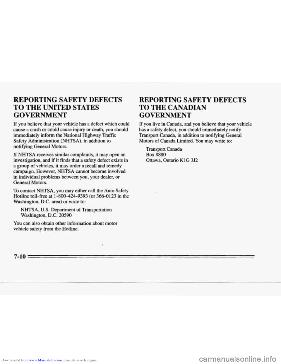 CADILLAC DEVILLE 1996 7.G Owners Manual Downloaded from www.Manualslib.com manuals search engine REPORTING  SAFETY  DEFECTS 
TO THE UNITED STATES 
GOVERNMENT 
If you believe  that  your  vehicle  has  a  defect  which  could 
cause  a  cras