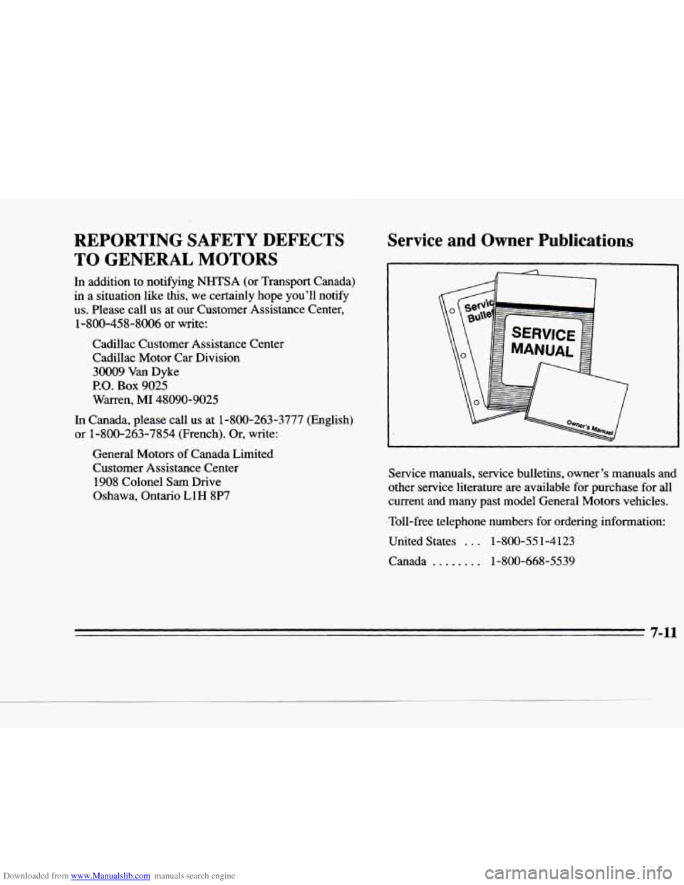 CADILLAC DEVILLE 1996 7.G Owners Manual Downloaded from www.Manualslib.com manuals search engine CL 
P 
c 
c 
REPORTING  SAFETY  DEFECTS 
TO 
GENERAL MOTORS 
In  addition to notifying  NHTSA  (or  Transport  Canada) 
in a  situation  like t