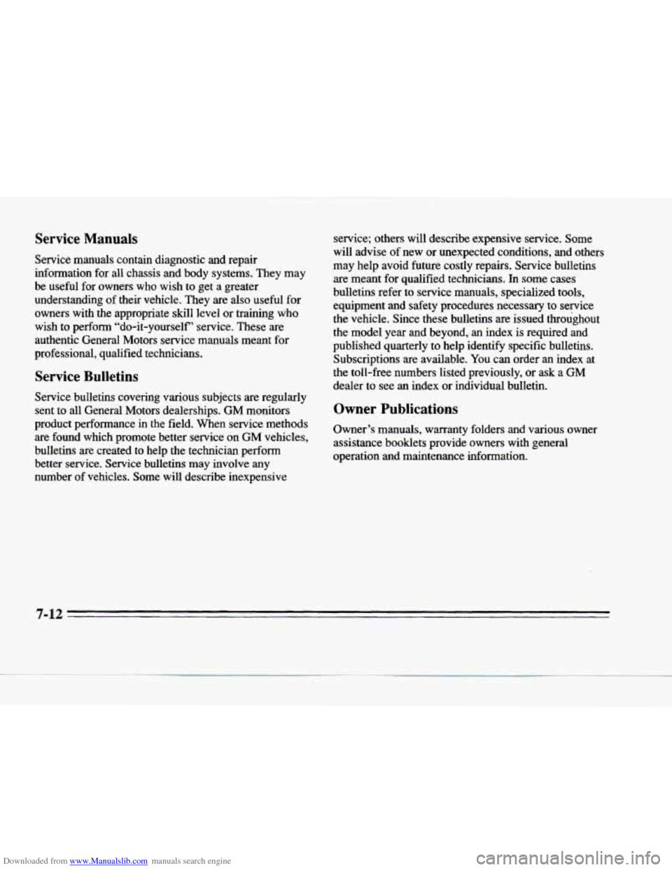 CADILLAC DEVILLE 1996 7.G Owners Manual Downloaded from www.Manualslib.com manuals search engine Service  Manuals 
Service  manuals  contain  diagnostic  and  repair 
information  for  all  chassis  and  body  systems.  They  may 
be useful