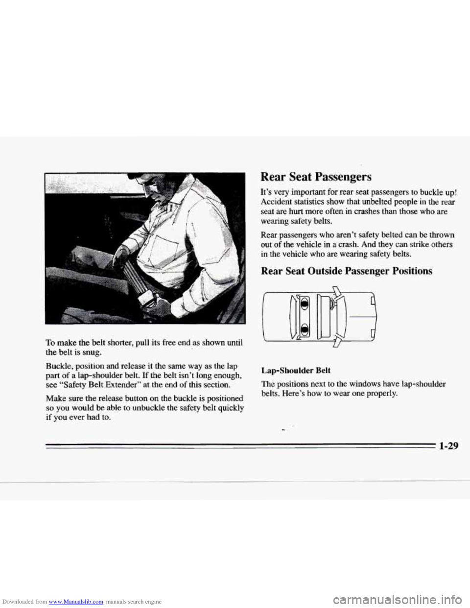 CADILLAC DEVILLE 1996 7.G Service Manual Downloaded from www.Manualslib.com manuals search engine c 
c 
c 
c 
c 
To make  the  belt  shorter,  pull its free  end as shown  until 
the  belt  is snug. 
Buckle,  position  and release  it the 
s