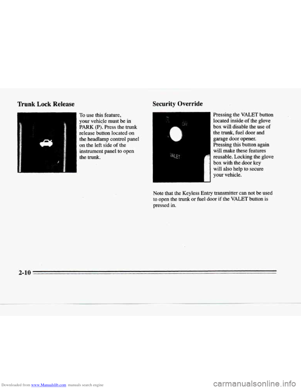 CADILLAC DEVILLE 1996 7.G Owners Manual Downloaded from www.Manualslib.com manuals search engine Trunk Lock Release 
To use  this  feature, 
your  vehicle  must 
be in 
PARK (P).  Press  the trunk 
release  button  located  on 
the  headlam