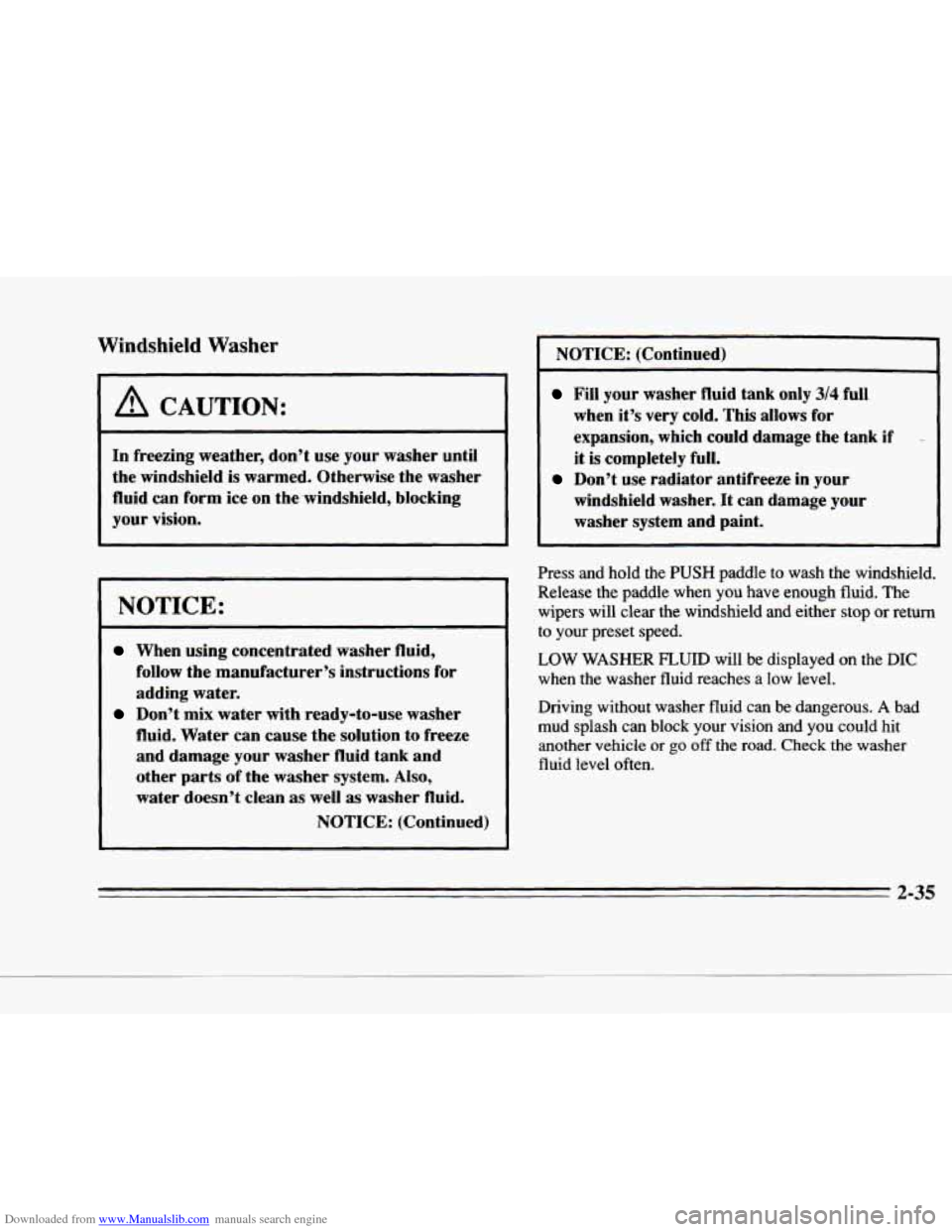 CADILLAC DEVILLE 1996 7.G Owners Manual Downloaded from www.Manualslib.com manuals search engine P 
P 
c 
Windshield Washer 
A CAUTION: 
In freezing  weather,  don’t  use  your  washer  until 
the  windshield 
is warmed.  Otherwise  the w