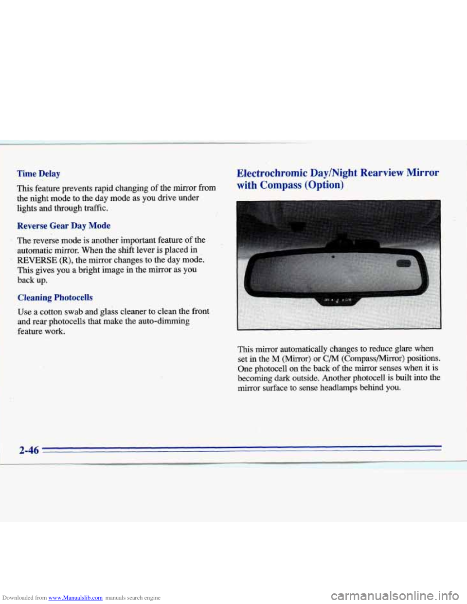 CADILLAC ELDORADO 1996 10.G Owners Manual Downloaded from www.Manualslib.com manuals search engine Time Delay
This feature prevents rapid changing of the mirror from
the night mode to the day mode as you drive under
lights and throug CADILLAC ELDORADO 1996 10.G Owners Manual Downloaded from www.Manualslib.com manuals search engine Time Delay
This feature prevents rapid changing of the mirror from
the night mode to the day mode as you drive under
lights and throug