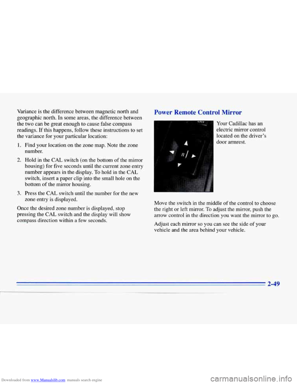 CADILLAC ELDORADO 1996 10.G Owners Manual Downloaded from www.Manualslib.com manuals search engine Variance is the  difference  between magnetic  north  and 
geographic  north. In  some  areas, the  difference  between 
the  two can  be great