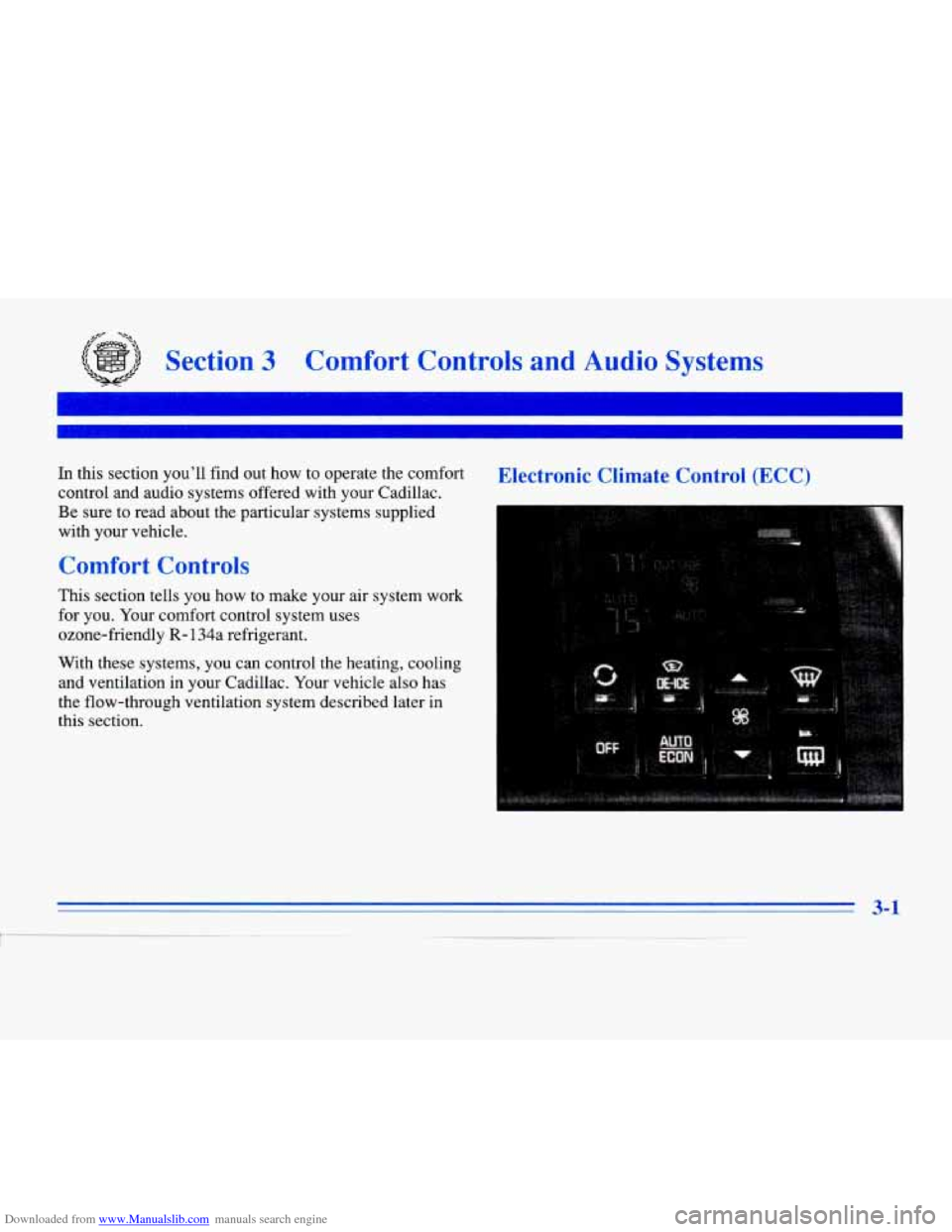 CADILLAC ELDORADO 1996 10.G Owners Manual Downloaded from www.Manualslib.com manuals search engine /+- == li
ke.) Section 3 Comfort Controls and Audio Systems $4.- ,L! gfl
In this section you’ll find out how to operate the comfort
cont CADILLAC ELDORADO 1996 10.G Owners Manual Downloaded from www.Manualslib.com manuals search engine /+- == li
ke.) Section 3 Comfort Controls and Audio Systems $4.- ,L! gfl
In this section you’ll find out how to operate the comfort
cont