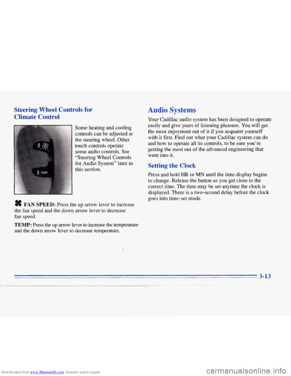 CADILLAC ELDORADO 1996 10.G Owners Manual Downloaded from www.Manualslib.com manuals search engine Steering Wheel Controls for
Climate Control
Some heating and cooling
controls can be adjusted at
the steering wheel. Other
touch cont CADILLAC ELDORADO 1996 10.G Owners Manual Downloaded from www.Manualslib.com manuals search engine Steering Wheel Controls for
Climate Control
Some heating and cooling
controls can be adjusted at
the steering wheel. Other
touch cont