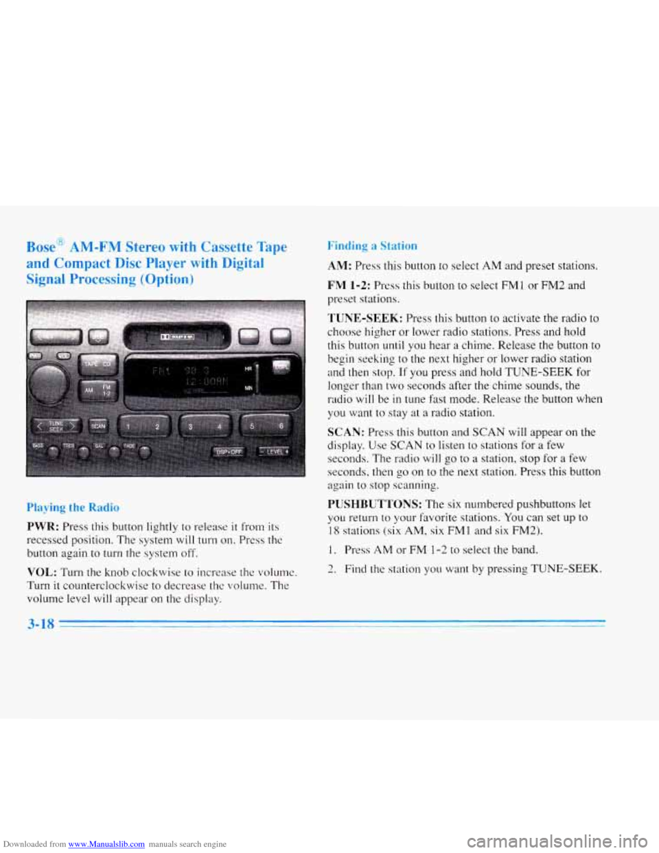 CADILLAC ELDORADO 1996 10.G Owners Manual Downloaded from www.Manualslib.com manuals search engine Bose AM-FM Stereo with C~SWLL~: rape 
and Compact Disc Player with Digital 
Signal Processing (Option) 
Playing the Radio 
PWR: Press  this  bu