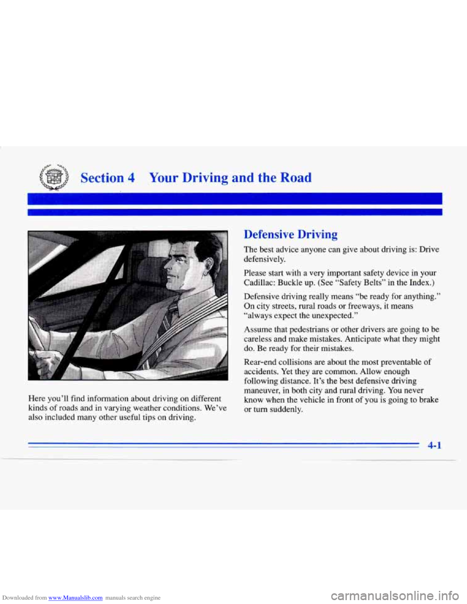 CADILLAC ELDORADO 1996 10.G Owners Manual Downloaded from www.Manualslib.com manuals search engine Section 4 Your Driving and the Road
Here you’ll find information about driving on different
kinds of roads and in varying weather condit CADILLAC ELDORADO 1996 10.G Owners Manual Downloaded from www.Manualslib.com manuals search engine Section 4 Your Driving and the Road
Here you’ll find information about driving on different
kinds of roads and in varying weather condit
