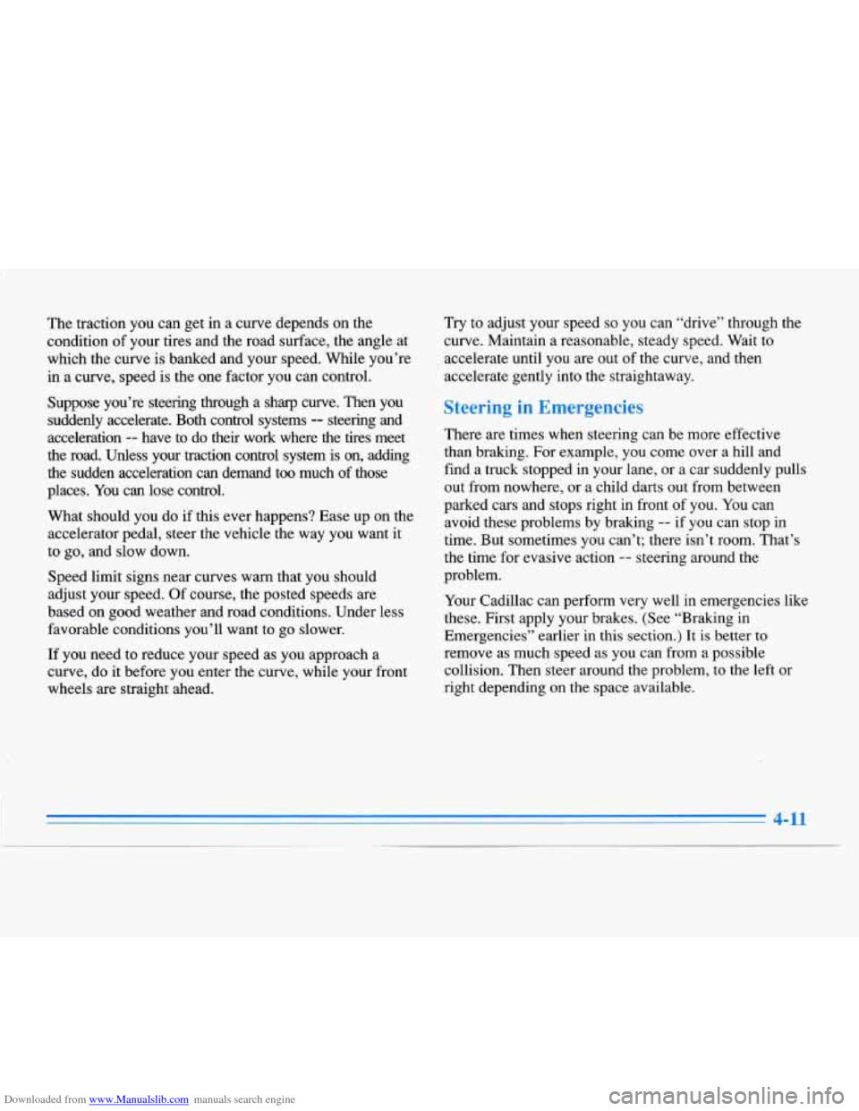 CADILLAC ELDORADO 1996 10.G Owners Manual Downloaded from www.Manualslib.com manuals search engine The traction  you can get in a  curve  depends  on the 
condition  of your tires and  the road surface,  the  angle at 
which  the  curve  is b