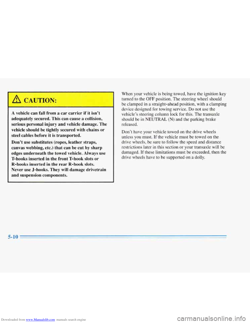 CADILLAC ELDORADO 1996 10.G Owners Manual Downloaded from www.Manualslib.com manuals search engine A vehicle can fall from a car  carrier if it isn’t 
adequately  secured.  This  can  cause 
a collision, 
serious  personal  injury  and  veh