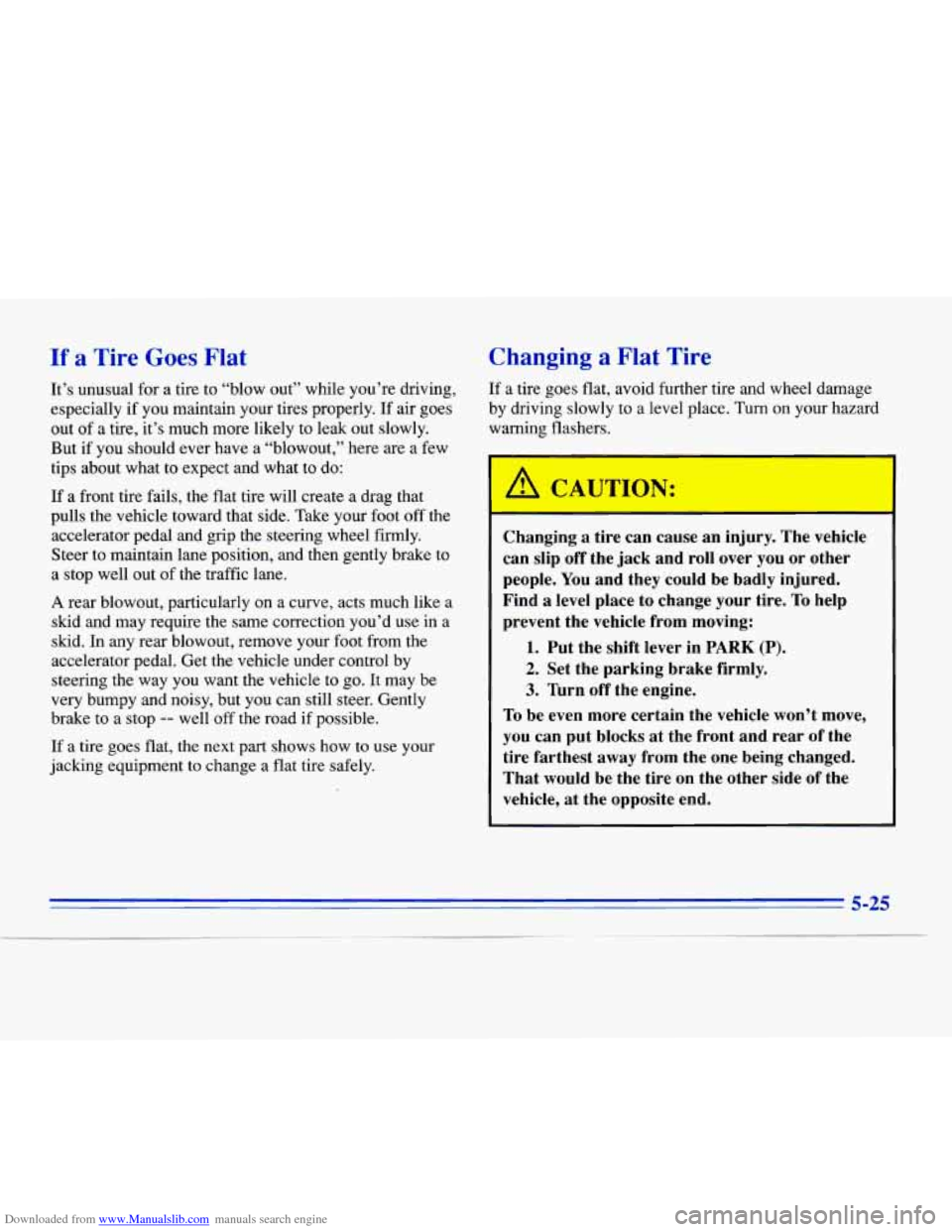 CADILLAC ELDORADO 1996 10.G Owners Manual Downloaded from www.Manualslib.com manuals search engine If a Tire Goes Flat 
It’s  unusual for a tire  to  “blow  out” while  you’re  driving, 
especially  if  you  maintain  your  tires  pro