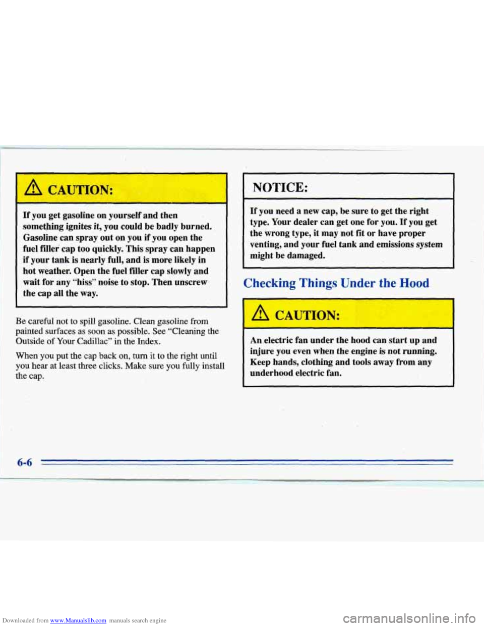 CADILLAC ELDORADO 1996 10.G Owners Manual Downloaded from www.Manualslib.com manuals search engine If you  get  gasoline  on  yourself  and then 
something  ignites  it, 
you could  be  badly  burned. 
Gasoline  can  spray out on  you 
if you