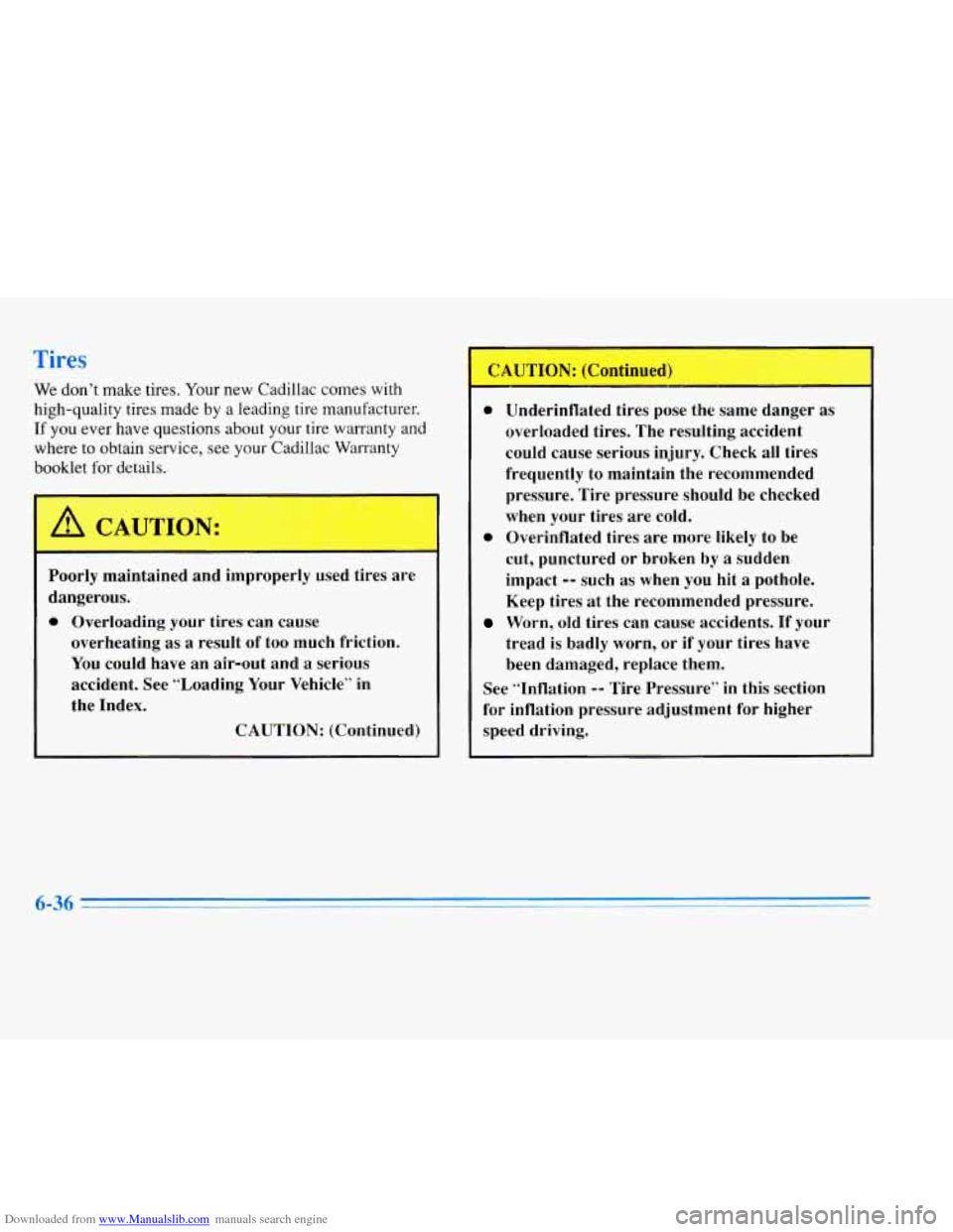 CADILLAC ELDORADO 1996 10.G Owners Manual Downloaded from www.Manualslib.com manuals search engine We don’t  make  tires. Your  new  Cadillac  comes  with 
high-quality  tires  made by a leading tire manufacturer. 
If you  ever  have questi