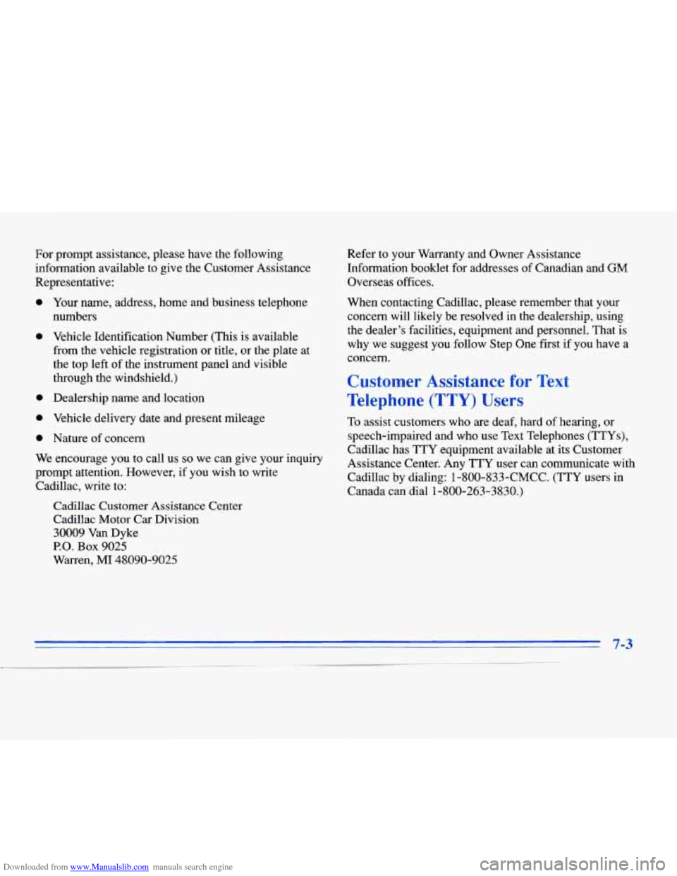 CADILLAC ELDORADO 1996 10.G Owners Manual Downloaded from www.Manualslib.com manuals search engine For  prompt  assistance,  please  have the following 
information  available  to  give the  Customer  Assistance 
Representative: 
0 
0 
Your  