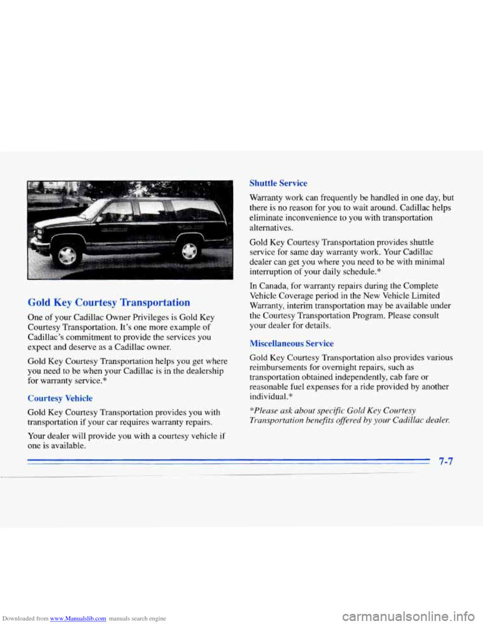 CADILLAC ELDORADO 1996 10.G Owners Manual Downloaded from www.Manualslib.com manuals search engine Gold Key Courtesy Transportation 
One of your Cadillac Owner Privileges  is Gold  Key 
Courtesy Transportation. Its  one more example  of 
Cad