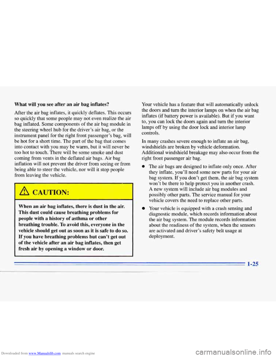 CADILLAC ELDORADO 1996 10.G Owners Guide Downloaded from www.Manualslib.com manuals search engine What will  you  see after an  air bag inflates? 
After the  air bag  inflates, it quickly deflates.  This occurs 
so quickly that  some people 