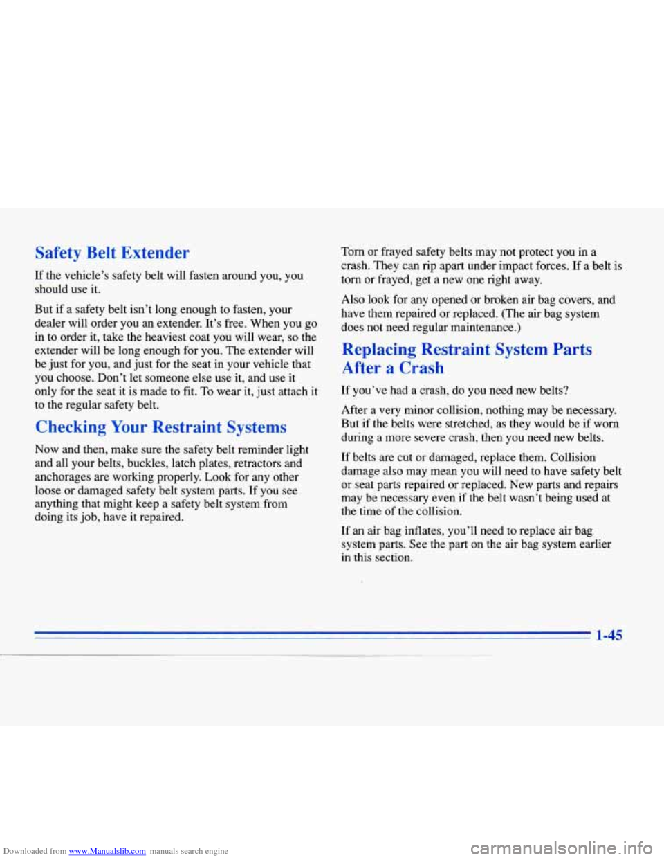 CADILLAC ELDORADO 1996 10.G Workshop Manual Downloaded from www.Manualslib.com manuals search engine Safety  Belt  Extender 
If the  vehicle’s safety belt will fasten  around you, you 
should use  it. 
But  if 
a safety belt  isn’t long eno