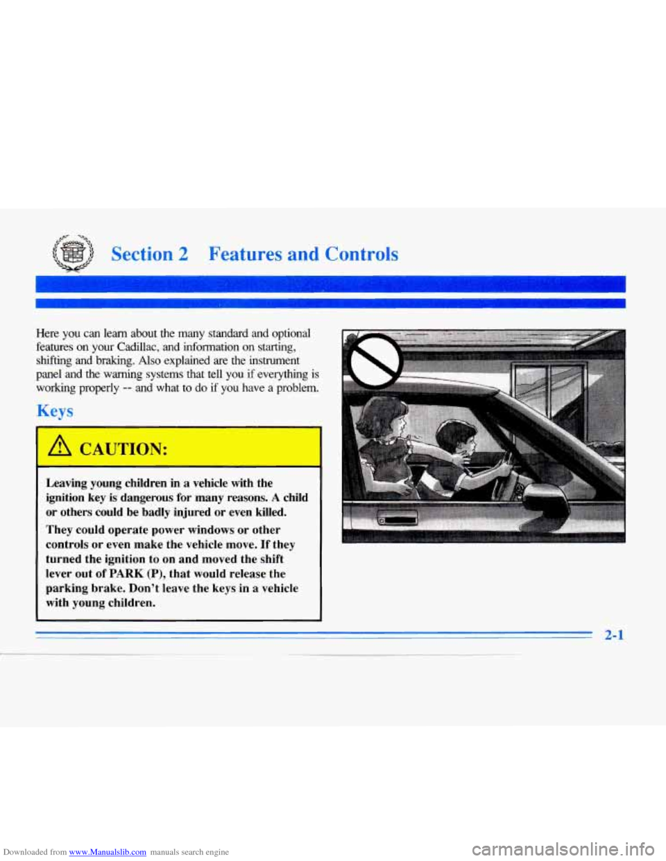 CADILLAC ELDORADO 1996 10.G Repair Manual Downloaded from www.Manualslib.com manuals search engine Section 2 Features and Controls 
I 
Here  you  can  learn  about  the  many standard and optional 
features  on your  Cadillac, 
and dormation 