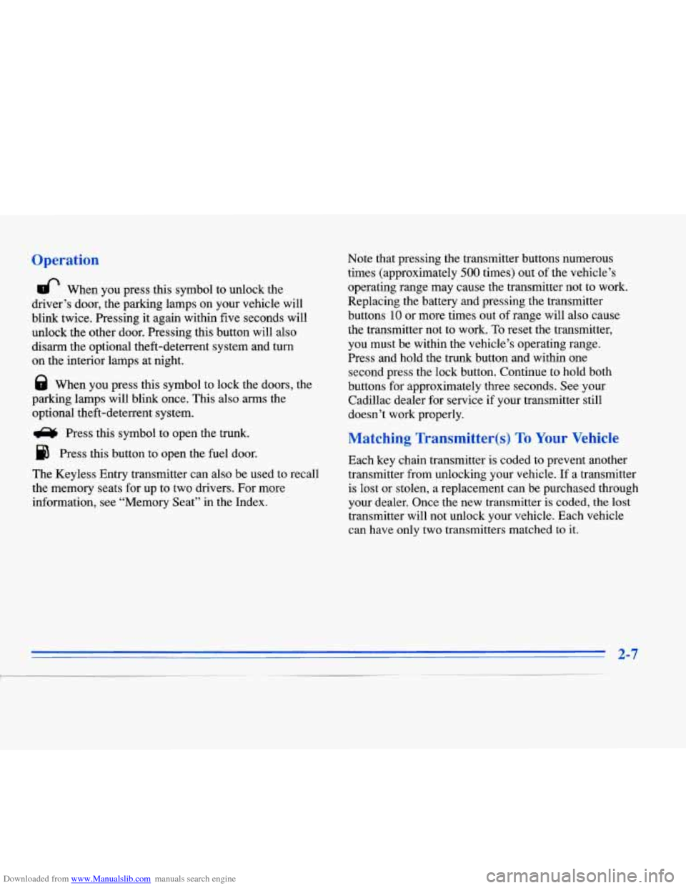 CADILLAC ELDORADO 1996 10.G Repair Manual Downloaded from www.Manualslib.com manuals search engine Operation 
& When you press  this  symbol  to unlock the 
driver’s door,  the  parking lamps on your  vehicle  will 
blink twice.  Pressing  