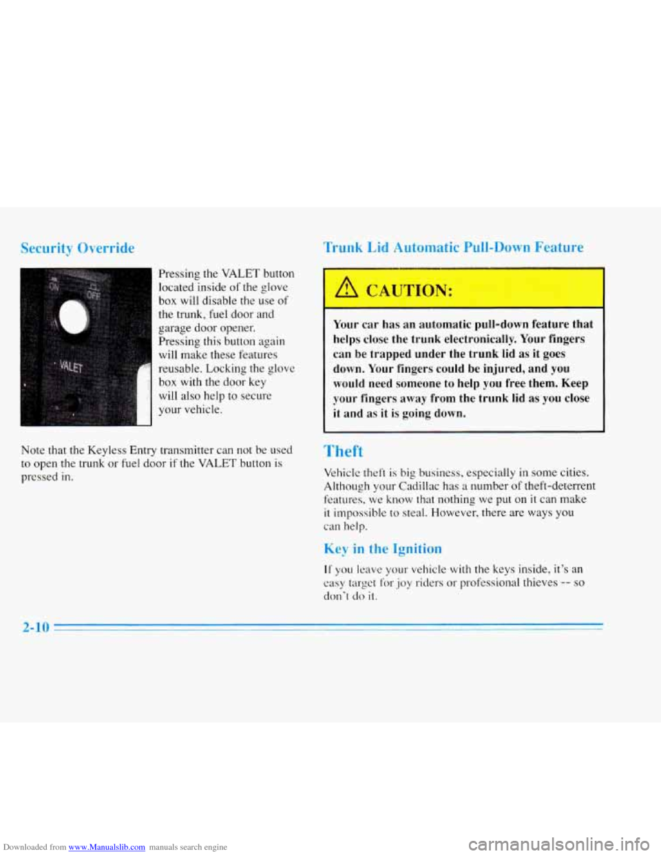 CADILLAC ELDORADO 1996 10.G Manual PDF Downloaded from www.Manualslib.com manuals search engine Security Override 
r 
Pressing  the  VALET  button 
located  inside 
of the  glove 
box will  disable  the use of 
the  trunk, fuel door and 
g