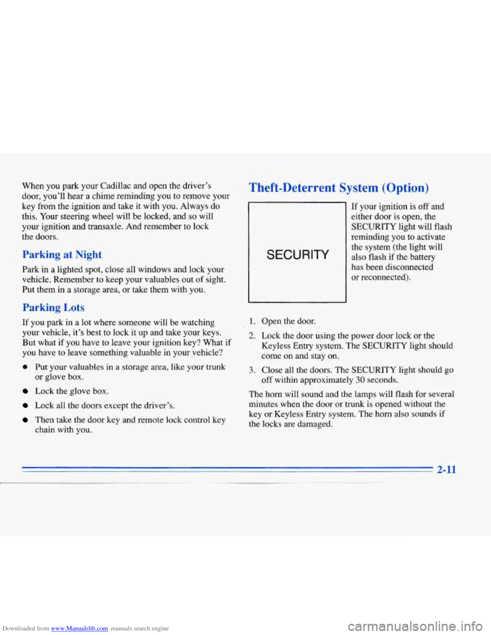 CADILLAC ELDORADO 1996 10.G Owners Manual Downloaded from www.Manualslib.com manuals search engine When you park your Cadillac and open the driver’s 
door, you’ll hear a  chime reminding  you to remove your 
key  from  the ignition and ta