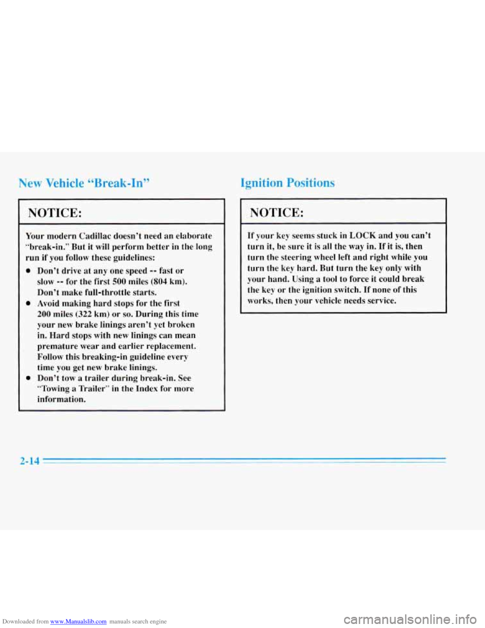 CADILLAC ELDORADO 1996 10.G Owners Manual Downloaded from www.Manualslib.com manuals search engine New Vehicle L6Bre-ak-In’’ Ignition Positions 
NOTICE: 
Your modern  Cadillac  doesn’t  need an  elaborate 
“break-in.”  But  it  will