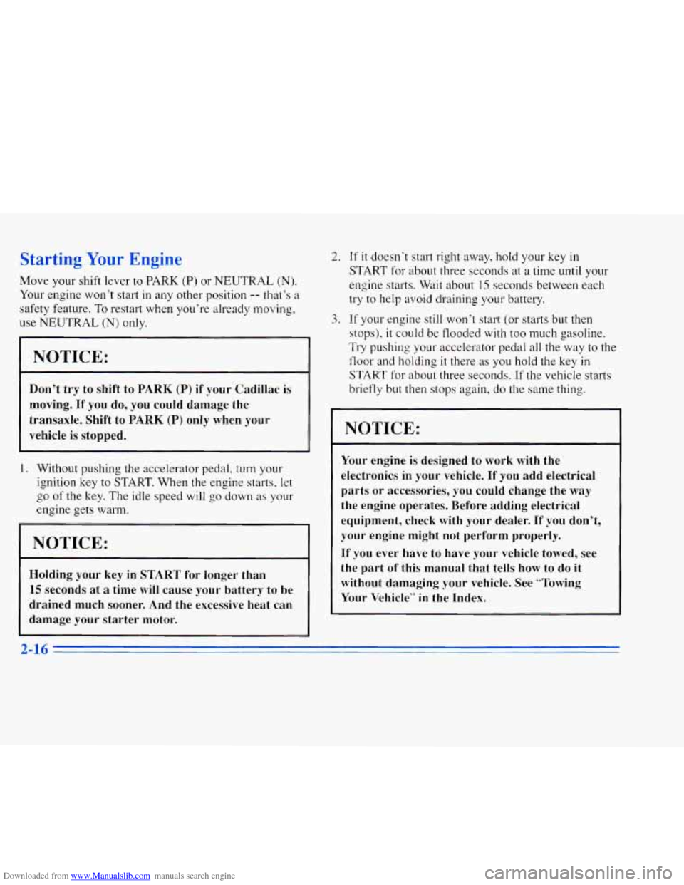 CADILLAC ELDORADO 1996 10.G Manual PDF Downloaded from www.Manualslib.com manuals search engine rt: Your EI
Move your shift lever to PARK (P) or NEUTRAL (N).
Your engine won’t start in any other position -- that’s a
safety CADILLAC ELDORADO 1996 10.G Manual PDF Downloaded from www.Manualslib.com manuals search engine rt: Your EI
Move your shift lever to PARK (P) or NEUTRAL (N).
Your engine won’t start in any other position -- that’s a
safety