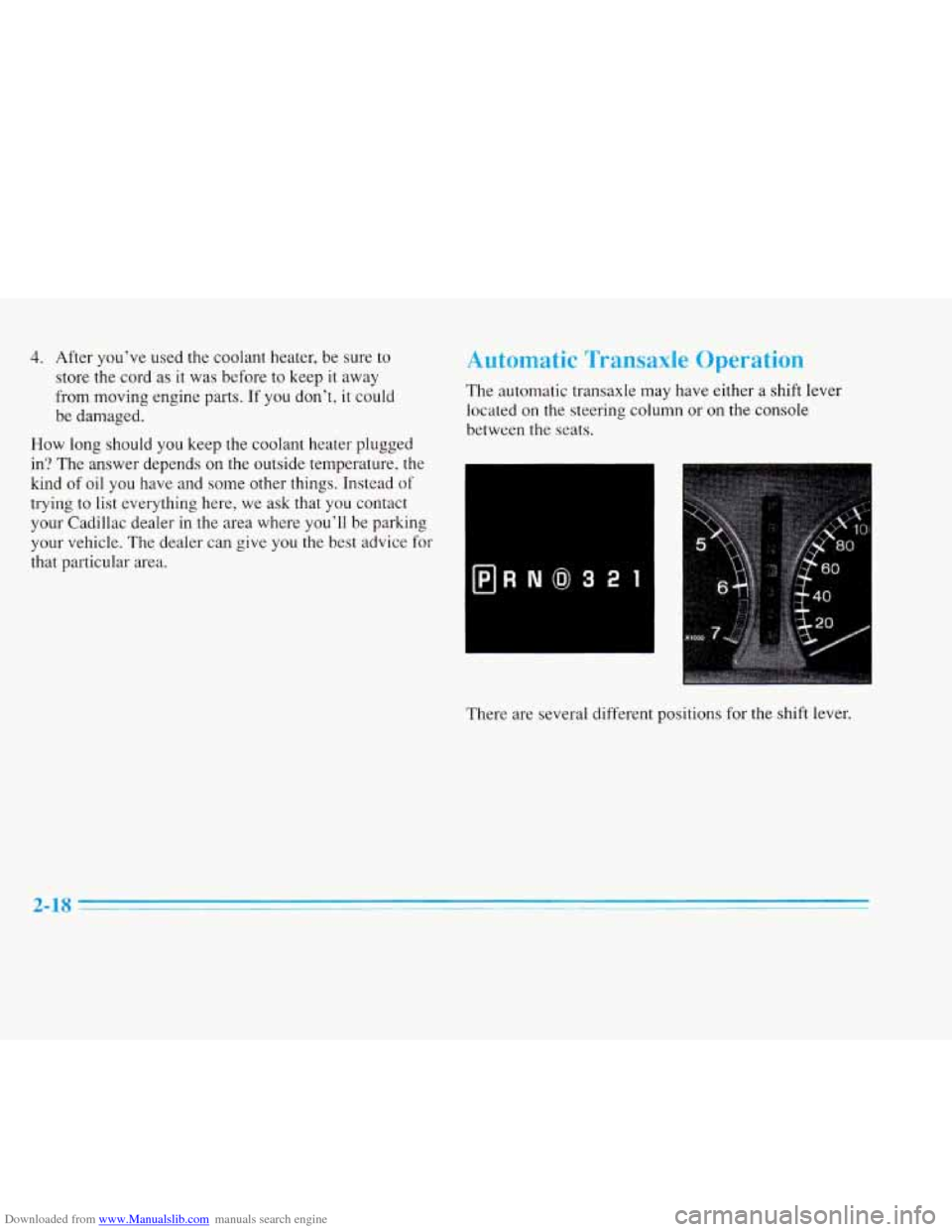 CADILLAC ELDORADO 1996 10.G Owners Manual Downloaded from www.Manualslib.com manuals search engine 4. After  you’ve  used  the  coolant  heater,  be  sure to 
store  the  cord  as  it  was  before  to keep 
it away 
from  moving  engine par