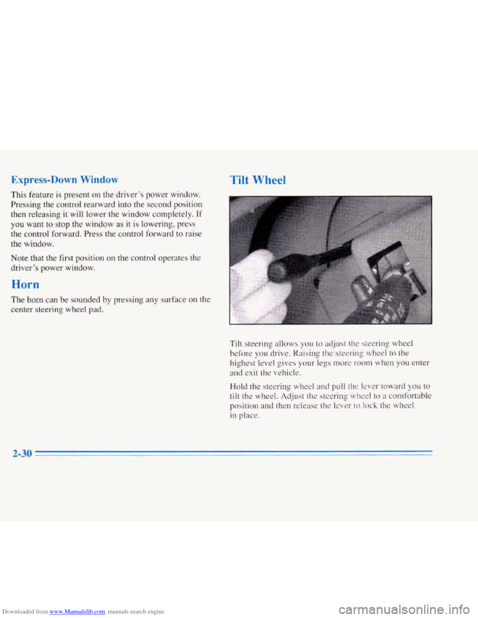 CADILLAC ELDORADO 1996 10.G Owners Manual Downloaded from www.Manualslib.com manuals search engine 111 vv heel 
This  feature  is present on the drivers  power  window. 
Pressing  the control  rearward  into 
the second position 
then releas