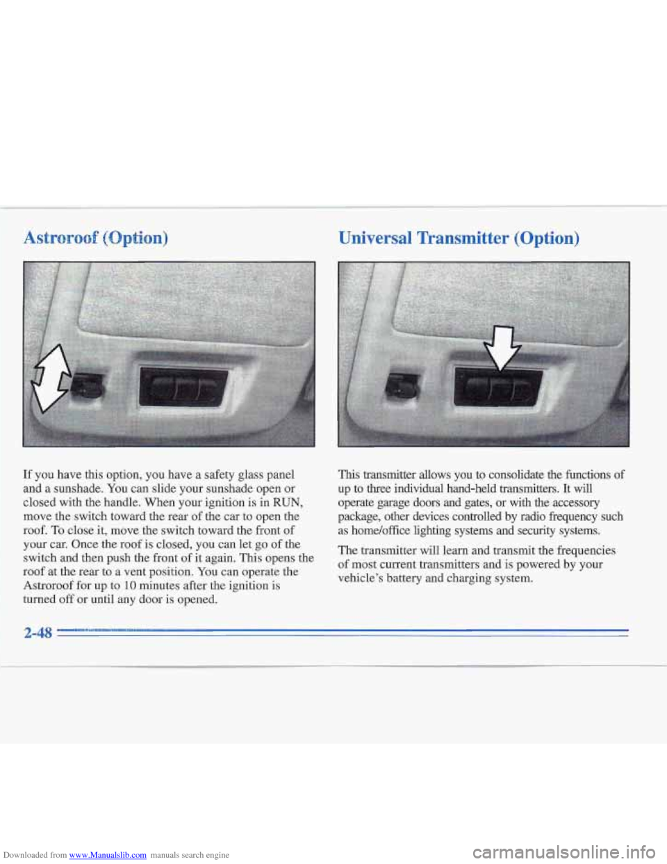 CADILLAC FLEETWOOD 1996 2.G Owners Manual Downloaded from www.Manualslib.com manuals search engine Universal  Transmitter  (Option) 
I€ you have  this option,  you have  a safety glass panel 
and  a sunshade. 
You can  slide  your sunshade 