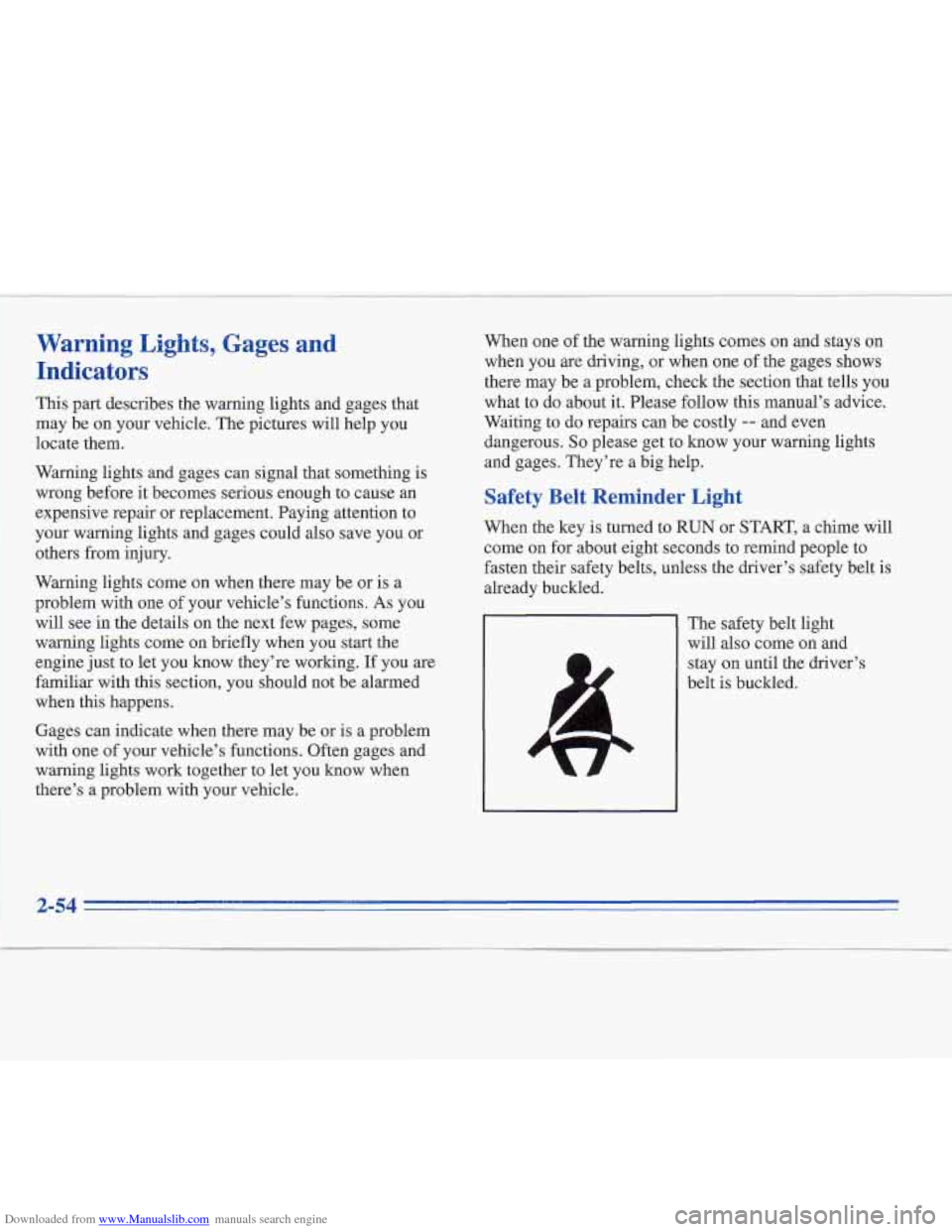 CADILLAC FLEETWOOD 1996 2.G Owners Manual Downloaded from www.Manualslib.com manuals search engine Warning Lights. Gages and 
Indicators 
This  part describes the  warning lights and gages that 
may  be 
on your vehicle.  The pictures will he