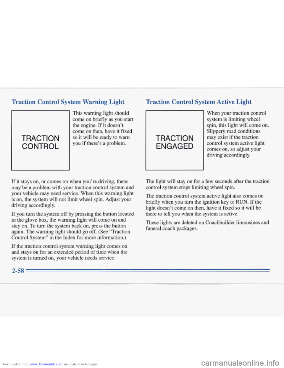 CADILLAC FLEETWOOD 1996 2.G Owners Manual Downloaded from www.Manualslib.com manuals search engine w 
Traction  Control  System  Warning  Light 
TRACTION CONTROL 
This warning light should 
come  on briefly  as  you start 
the engine.  If it 