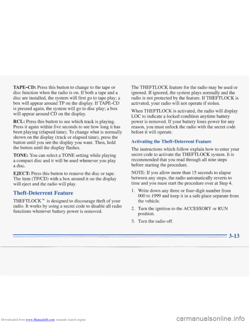 CADILLAC FLEETWOOD 1996 2.G Owners Manual Downloaded from www.Manualslib.com manuals search engine TAPE-CD: Press this button to change to the tape or
disc function when the radio is on.
If both a tape and a
disc are installed, the s CADILLAC FLEETWOOD 1996 2.G Owners Manual Downloaded from www.Manualslib.com manuals search engine TAPE-CD: Press this button to change to the tape or
disc function when the radio is on.
If both a tape and a
disc are installed, the s