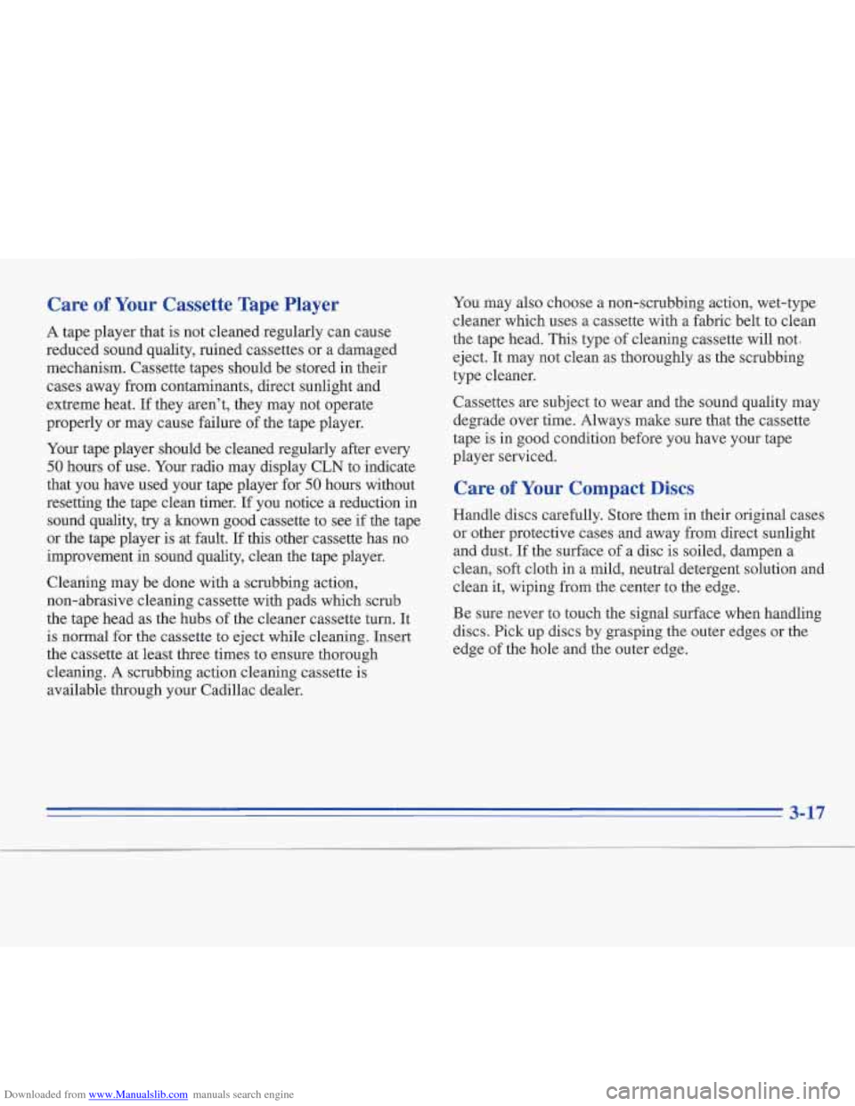 CADILLAC FLEETWOOD 1996 2.G Owners Manual Downloaded from www.Manualslib.com manuals search engine Care of Your  Cassette  Tape  Player 
A tape player that is not cleaned regularly can cause 
reduced sound quality, ruined cassettes  or a dama